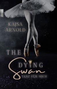 The Dying Swan - Kajsa  Arnold - E-Book