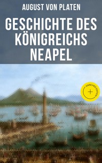 Geschichte des Königreichs Neapel - August von Platen - E-Book