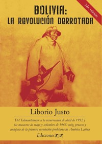 Bolivia, la revolución derrotada - Justo Liborio - E-Book