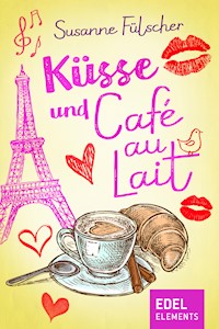 Küsse und Café au Lait - Susanne Fülscher - E-Book