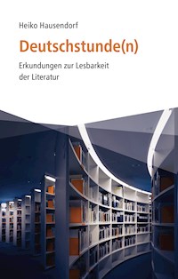 Deutschstunden(n) - Heiko Hausendorf - E-Book