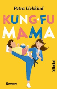 Kung-Fu Mama - Petra Liebkind - E-Book