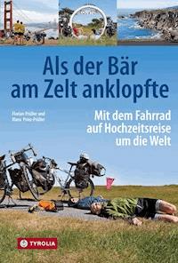 Als der Bär am Zelt anklopfte - Florian Prüller - E-Book