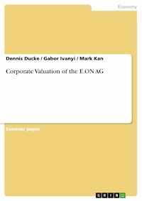 Corporate Valuation of the E.ON AG - Dennis Ducke - E-Book