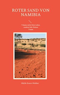 Roter Sand von Namibia - Sibylle Essers-Walther - E-Book