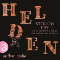Helden - Die klassischen Sagen der Antike neu erzählt - Die Mythos-Trilogie, Band 2 (Ungekürzt) - Stephen Fry - Hörbuch