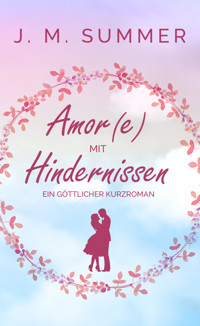 Amor(e) mit Hindernissen - J. M. Summer - E-Book