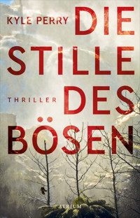 Die Stille des Bösen - Kyle Perry - E-Book