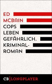 Cops leben gefährlich. 1. Kriminalroman aus dem 87. Polizeirevier - Ed McBain - E-Book