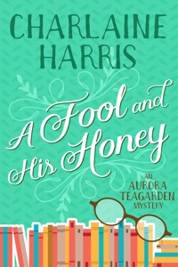 A Fool and His Honey - Charlaine Harris - E-Book