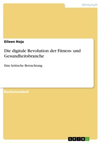 Die digitale Revolution der Fitness- und Gesundheitsbranche - Eileen Hoja - E-Book