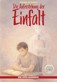 Die Auferstehung der Einfalt (Ein V.F.E.G.-Buch) - Markus Brüchler - E-Book