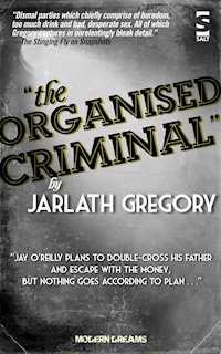 The Organised Criminal - Jarlath Gregory - E-Book