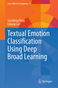 Textual Emotion Classification Using Deep Broad Learning - Sancheng Peng - E-Book