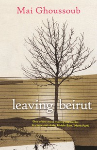 Leaving Beirut - Mai Ghoussoub - E-Book