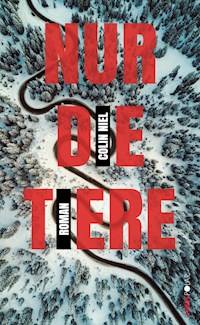Nur die Tiere - Colin Niel - E-Book