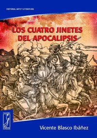 Los cuatro jinetes del Apocalipsis - Vicente Blasco Ibáñez - E-Book