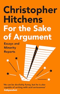 For the Sake of Argument - Christopher Hitchens - E-Book