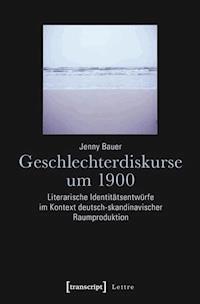 Geschlechterdiskurse um 1900 - Jenny Bauer - E-Book