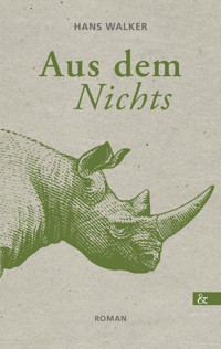 Aus dem Nichts - Hans Walker - E-Book