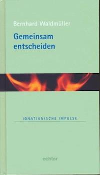 Gemeinsam entscheiden - Bernhard Waldmüller - E-Book