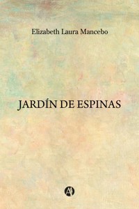 Jardín de espinas - Elizabeth Laura Mancebo - E-Book