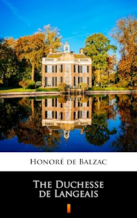 The Duchesse de Langeais - Honore de Balzac - E-Book