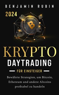 Krypto Daytrading – für Einsteiger - - Benjamin Rubin - E-Book