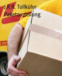 Paketzustellung - J.R.R. Tollkühn - E-Book