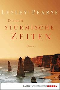 Durch stürmische Zeiten - Lesley Pearse - E-Book