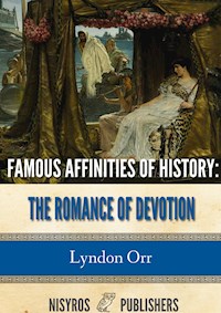 Famous Affinities of History - Lyndon Orr - E-Book