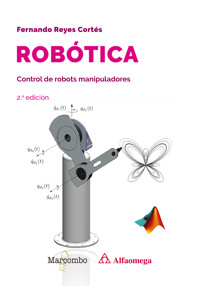 Robótica. Control de robots manipuladores 2.ª edición - Fernando Reyes Cortés - E-Book