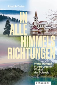 In alle Himmelsrichtungen - Joseph Deiss - E-Book