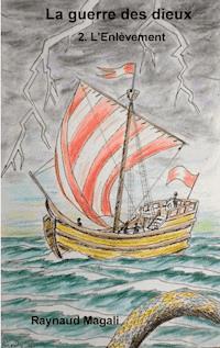 La guerre des dieux - Magali Raynaud - E-Book