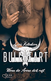 Bullheart: Wenn die Arena dich ruft - Lara Kalenborn - E-Book