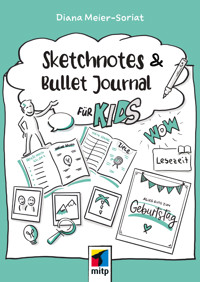 Sketchnotes und Bullet Journal für Kids - Diana Meier-Soriat - E-Book