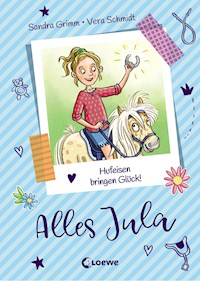 Alles Jula (Band 3) - Hufeisen bringen Glück! - Sandra Grimm - E-Book
