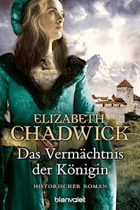 Das Vermächtnis der Königin - Elizabeth Chadwick - E-Book
