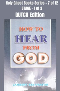 How To Hear From God - DUTCH EDITION - Lambert Okafor - E-Book