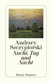 Nacht, Tag und Nacht - Andrzej Szczypiorski - E-Book