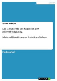 Die Geschichte des Sakkos in der Herrenbekleidung - Alena Kalkum - E-Book