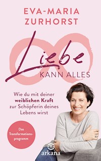 Liebe kann alles - Eva-Maria Zurhorst - E-Book