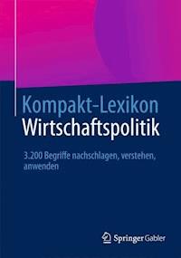 Kompakt-Lexikon Wirtschaftspolitik -  - E-Book