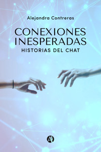 Conexiones inesperadas - Alejandra Contreras - E-Book