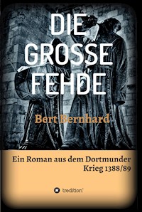 DIE GROSSE FEHDE - Bert Bernhard - E-Book