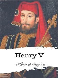 Henry V - William Shakespeare - E-Book