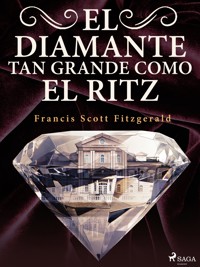 El diamante tan grande como el Ritz - F. Scott. Fitzgerald - E-Book