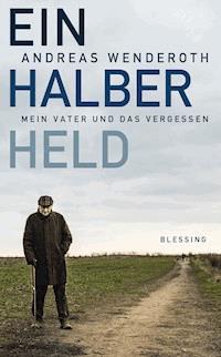 Ein halber Held - Andreas Wenderoth - E-Book