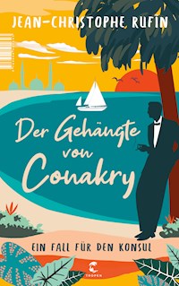 Der Gehängte von Conakry - Jean-Christophe Rufin - E-Book