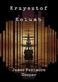 Krzysztof Kolumb - James Fenimore Cooper - E-Book